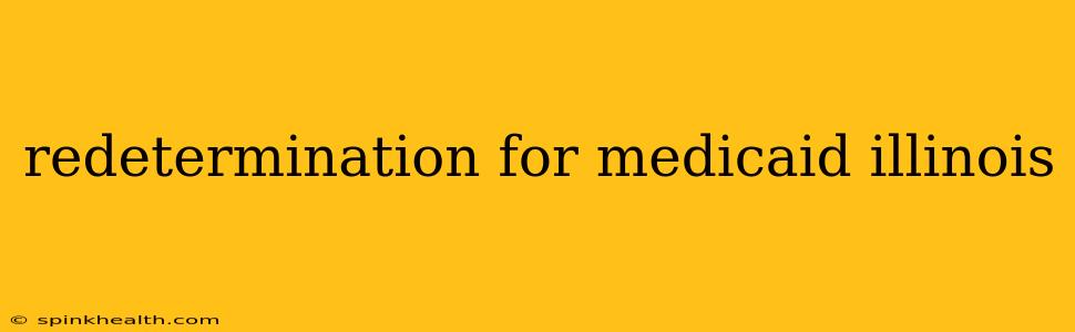 redetermination for medicaid illinois