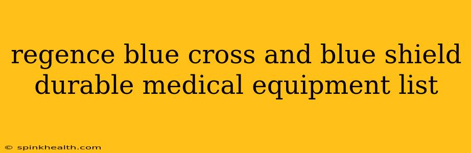 regence blue cross and blue shield durable medical equipment list