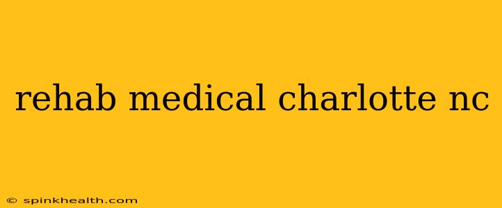 rehab medical charlotte nc