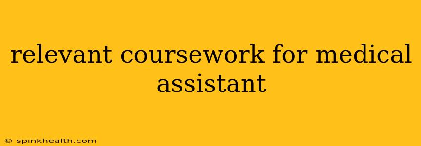 relevant coursework for medical assistant