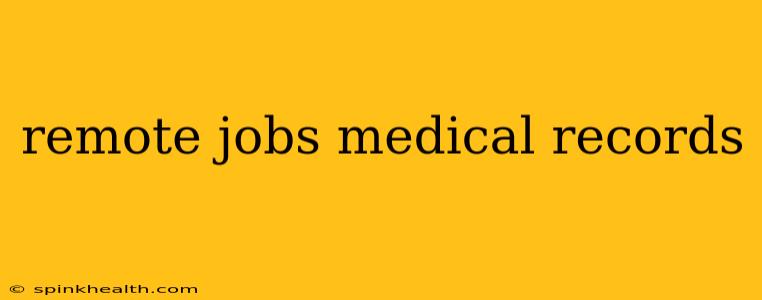 remote jobs medical records