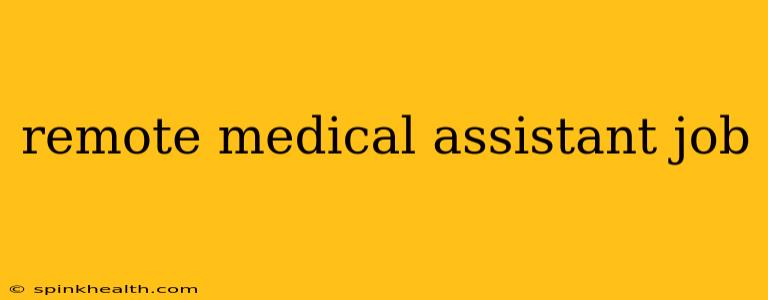 remote medical assistant job