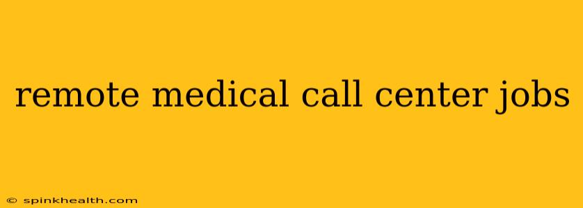 remote medical call center jobs