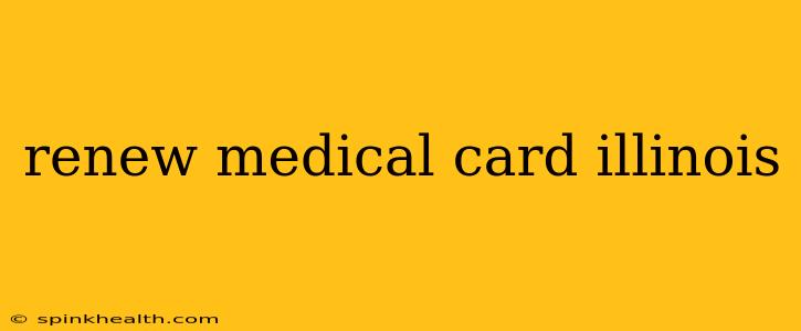 renew medical card illinois