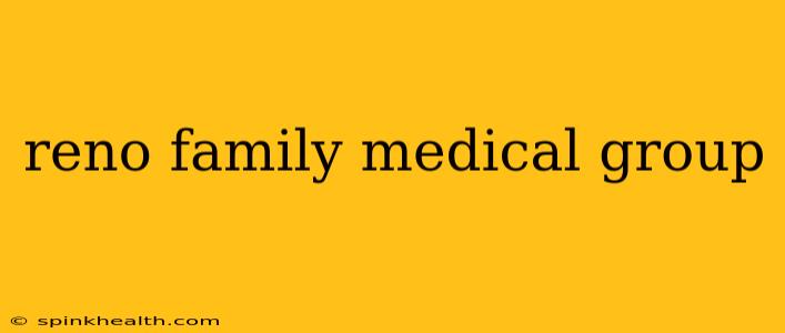 reno family medical group