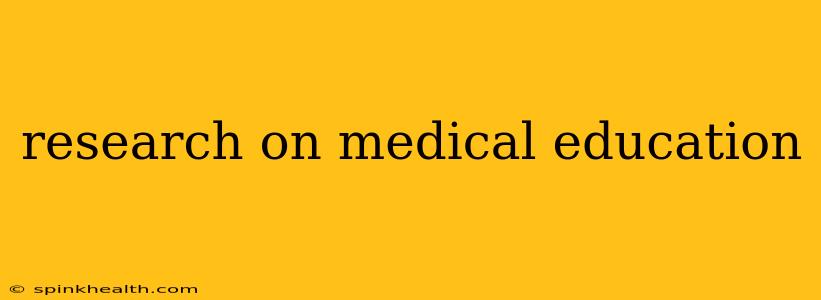 research on medical education