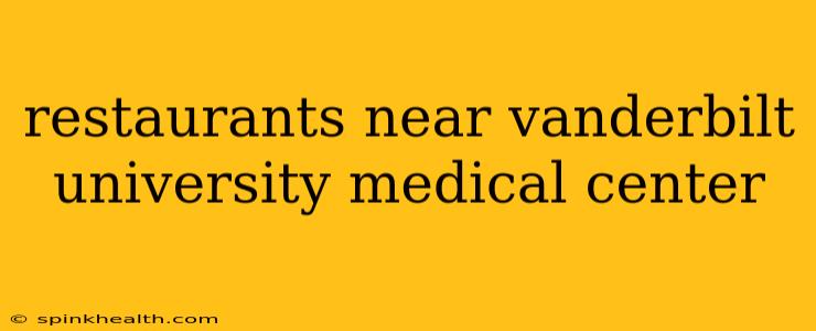 restaurants near vanderbilt university medical center