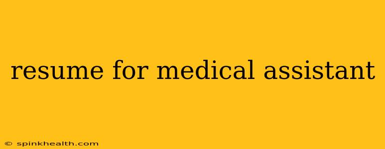 resume for medical assistant