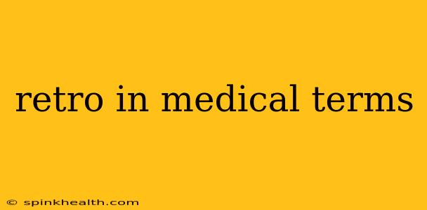 retro in medical terms