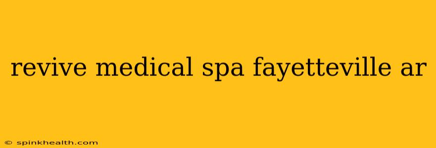 revive medical spa fayetteville ar