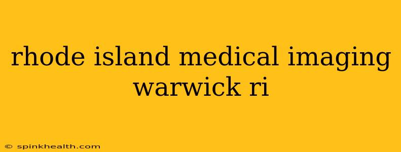 rhode island medical imaging warwick ri