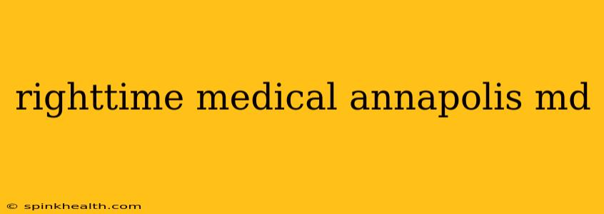 righttime medical annapolis md