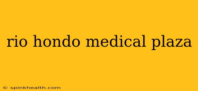 rio hondo medical plaza