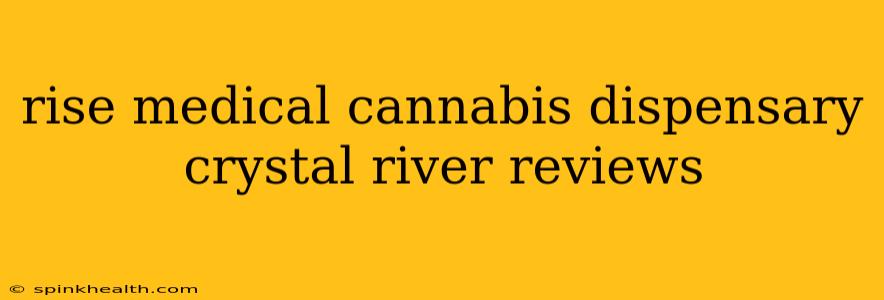 rise medical cannabis dispensary crystal river reviews