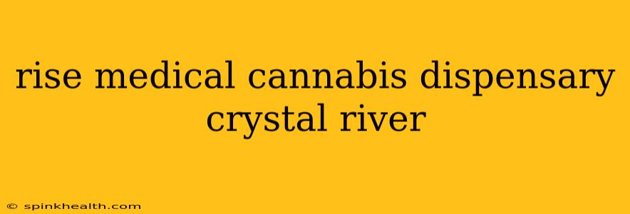 rise medical cannabis dispensary crystal river