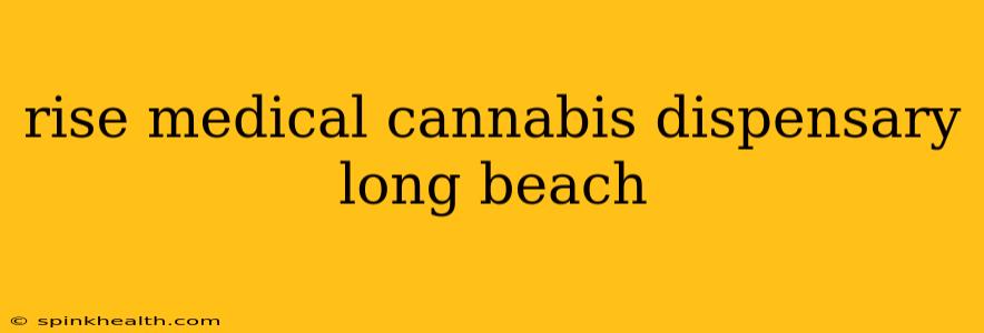 rise medical cannabis dispensary long beach