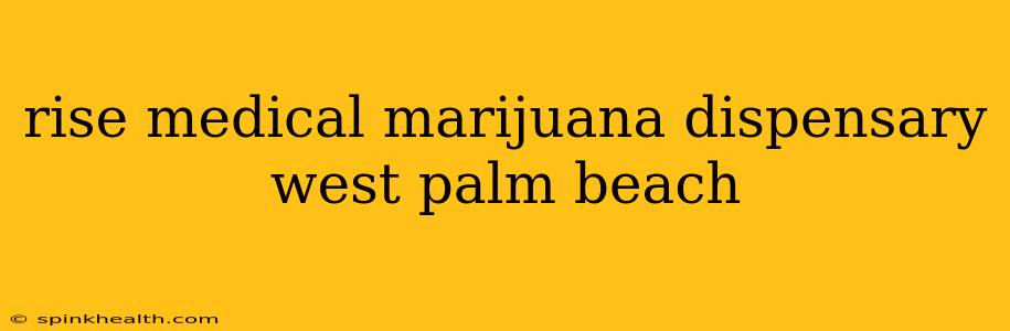 rise medical marijuana dispensary west palm beach