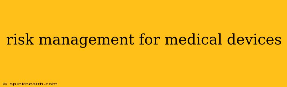 risk management for medical devices