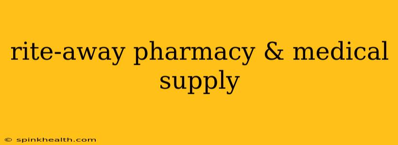 rite-away pharmacy & medical supply