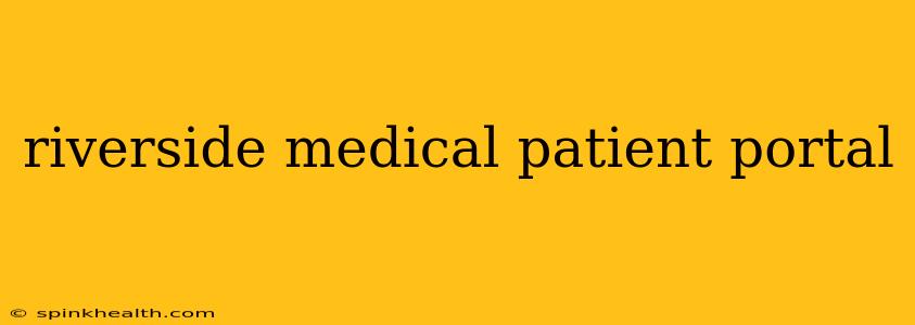 riverside medical patient portal