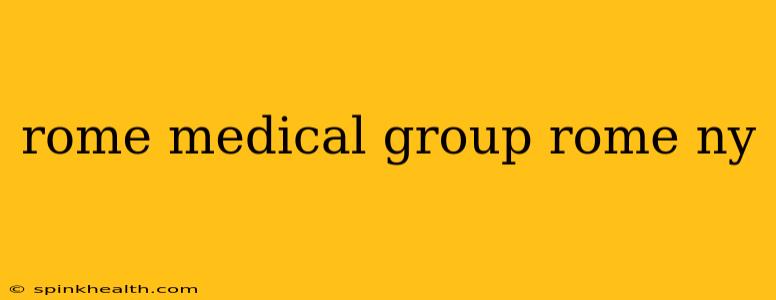rome medical group rome ny