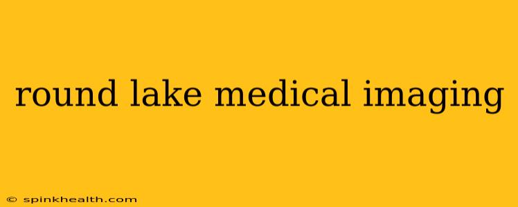 round lake medical imaging