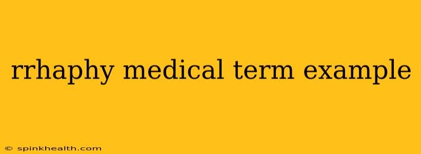 rrhaphy medical term example