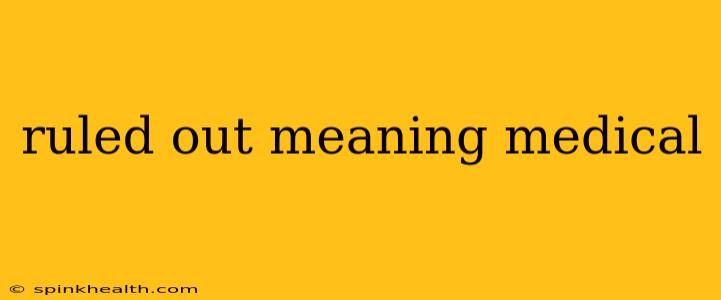 ruled out meaning medical