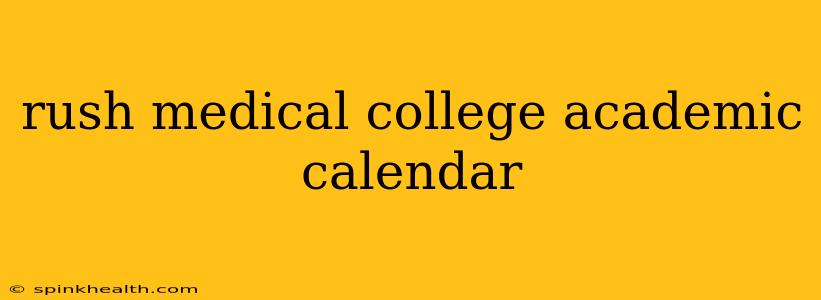 rush medical college academic calendar