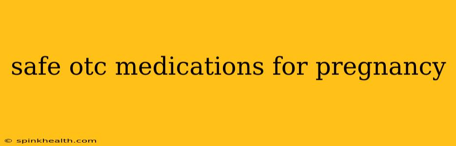 safe otc medications for pregnancy