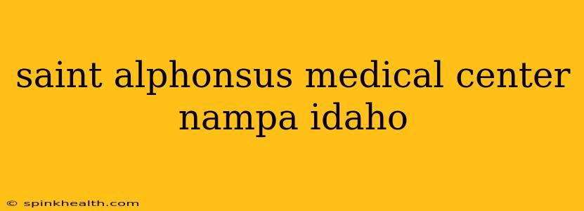 saint alphonsus medical center nampa idaho