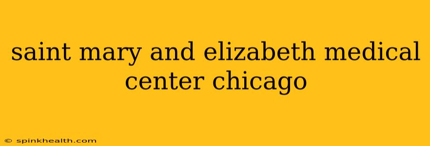 saint mary and elizabeth medical center chicago