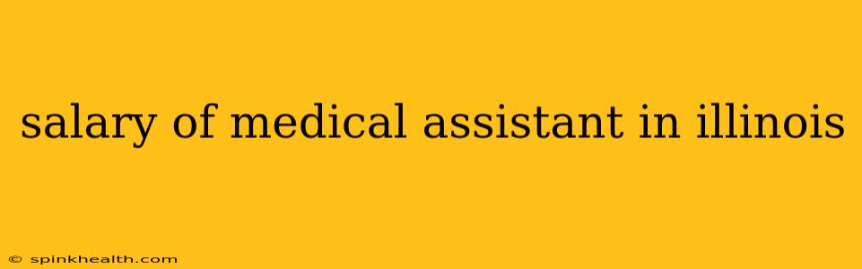 salary of medical assistant in illinois