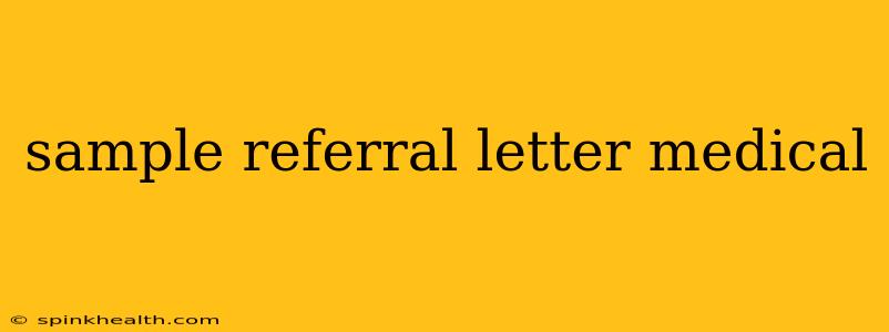 sample referral letter medical