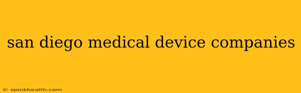 san diego medical device companies