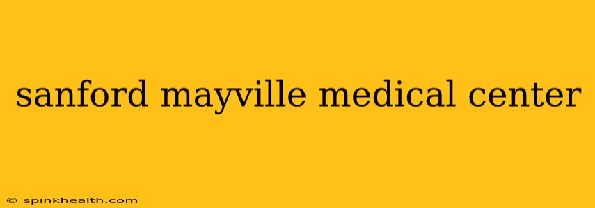sanford mayville medical center