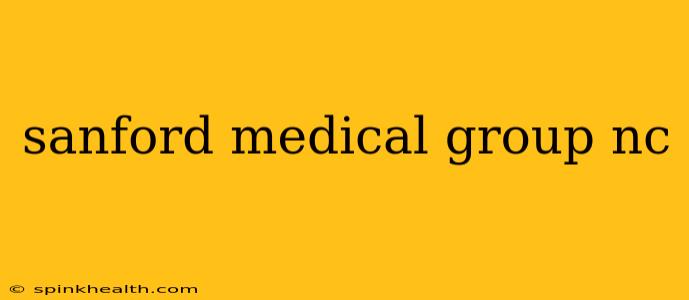 sanford medical group nc
