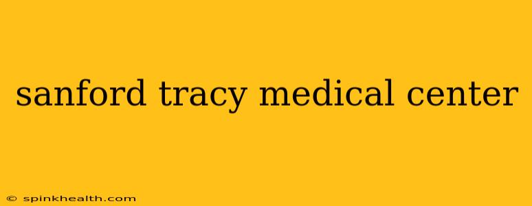 sanford tracy medical center
