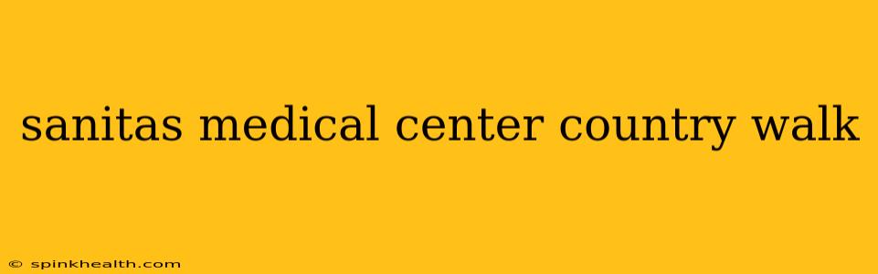sanitas medical center country walk