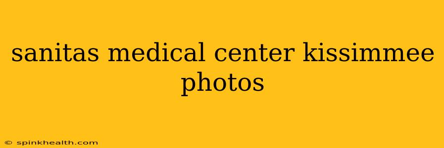 sanitas medical center kissimmee photos