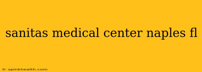 sanitas medical center naples fl
