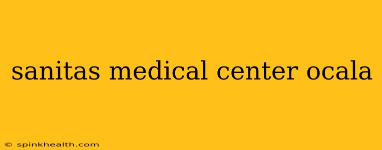 sanitas medical center ocala
