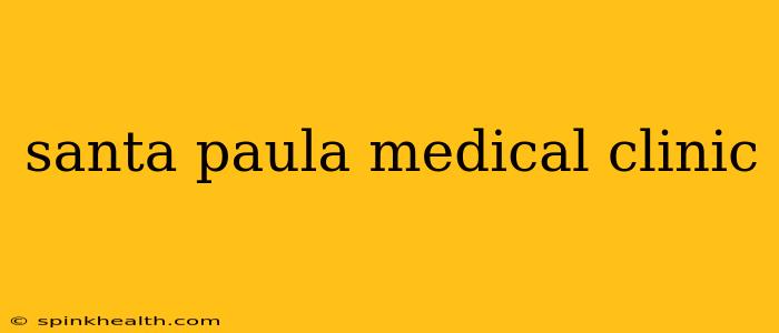 santa paula medical clinic