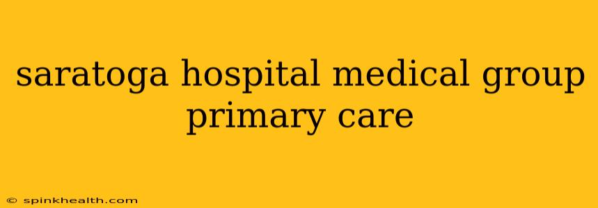 saratoga hospital medical group primary care