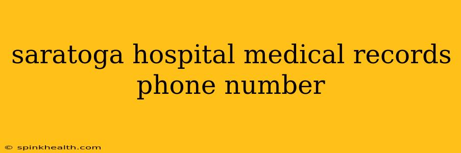 saratoga hospital medical records phone number