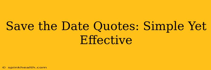 Save the Date Quotes: Simple Yet Effective
