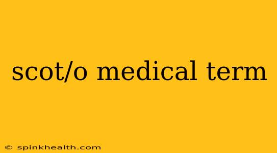 scot/o medical term