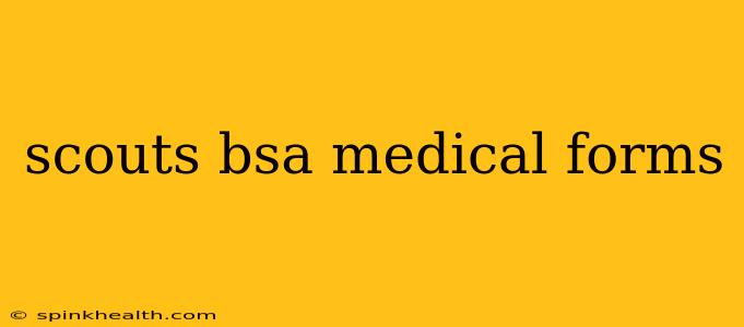 scouts bsa medical forms