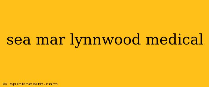 sea mar lynnwood medical