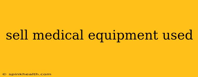sell medical equipment used